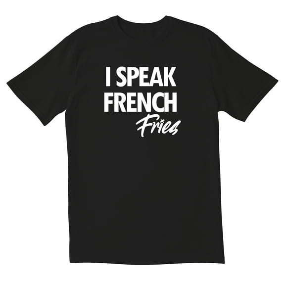 TotallyTorn I Speak French Fries Novelty Sarcastic Funny Men's T Shirts