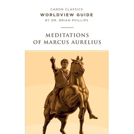 Pre-Owned Worldview Guide for Meditations of Marcus Aurelius (Paperback) 1944503889 9781944503888