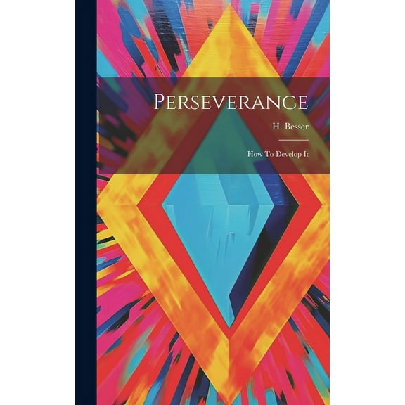 Perseverance: How To Develop It (Hardcover)