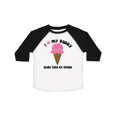 I Love Daddy More Than Ice Cream Toddler T-Shirt