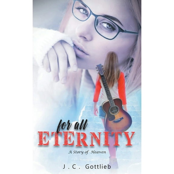 For All Eternity: A Story of Heaven, (Paperback)