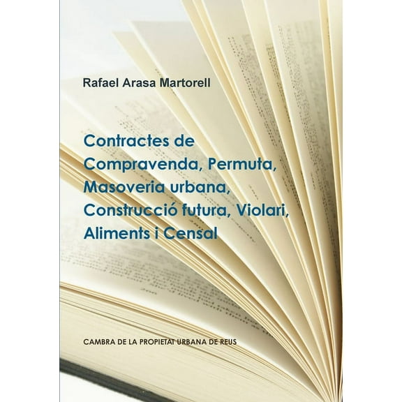 Contractes de Compravenda, Permuta, Masoveria urbana, Construcció futura, Violari, Aliments i Censal, (Paperback)