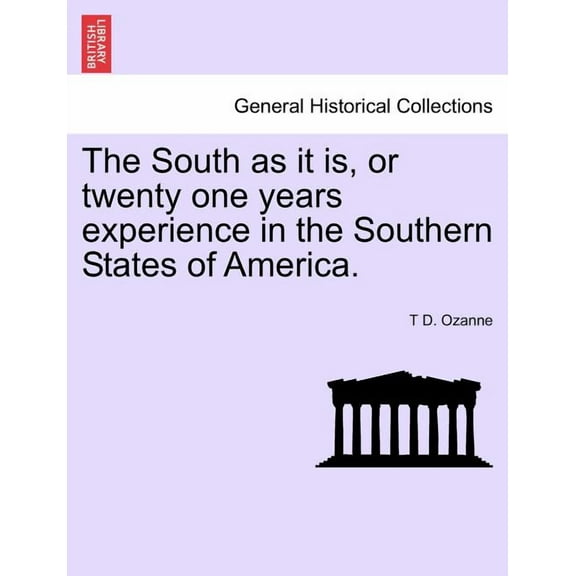 The South as It Is, or Twenty One Years Experience in the Southern States of America. (Paperback)