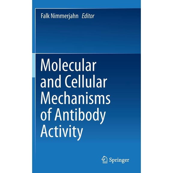 Molecular and Cellular Mechanisms of Antibody Activity, (Hardcover)