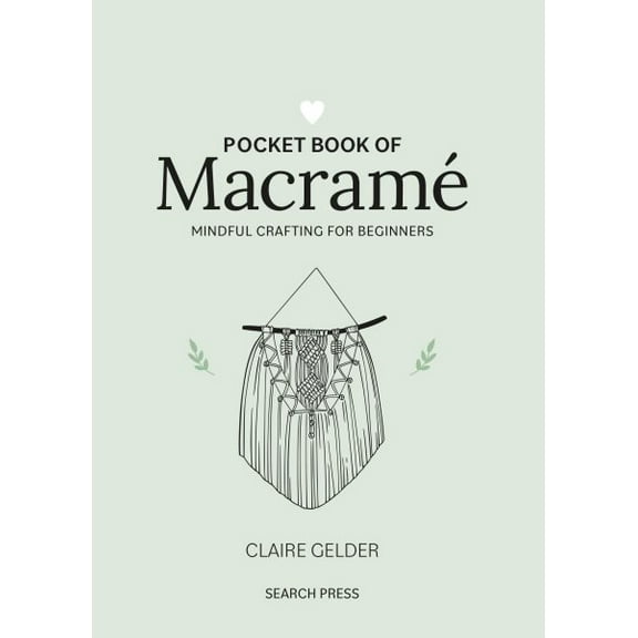 Pocket Book: Pocket Book of Macrame : Mindful crafting for beginners (Hardcover)