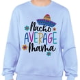 thumbnail image 2 of Nacho Average Mama Sweatshirt Unisex 2X-Large Light Blue, 2 of 5