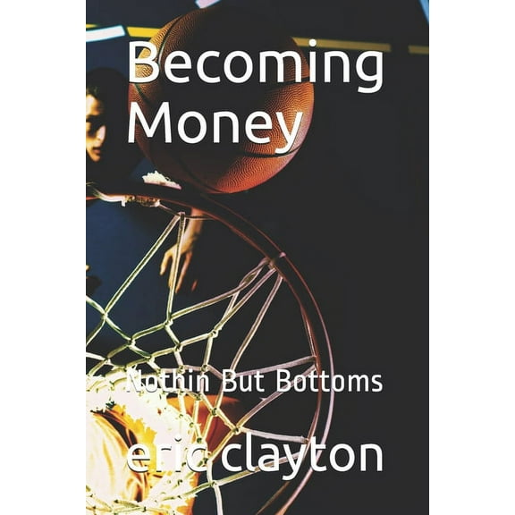 Becoming Money : Nothin But Bottoms (Paperback)