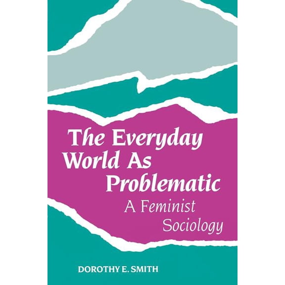 New England Feminist Theory The Everyday World as Problematic: Stories of a Woman's Power, (Paperback)