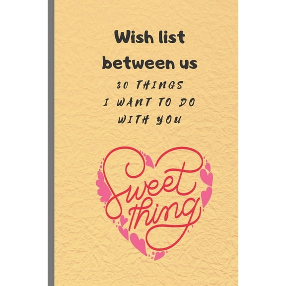 Love-6x9-Cream: Wish list between us: 30 things I want to do with you (Paperback)