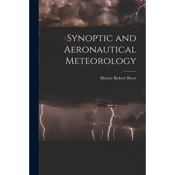 Synoptic and Aeronautical Meteorology, (Paperback)