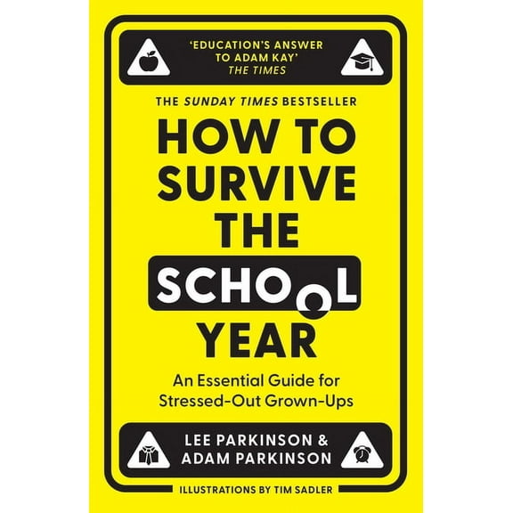How to Survive the School Year: An Essential Guide for Stressed-Out Grown-Ups, (Paperback)