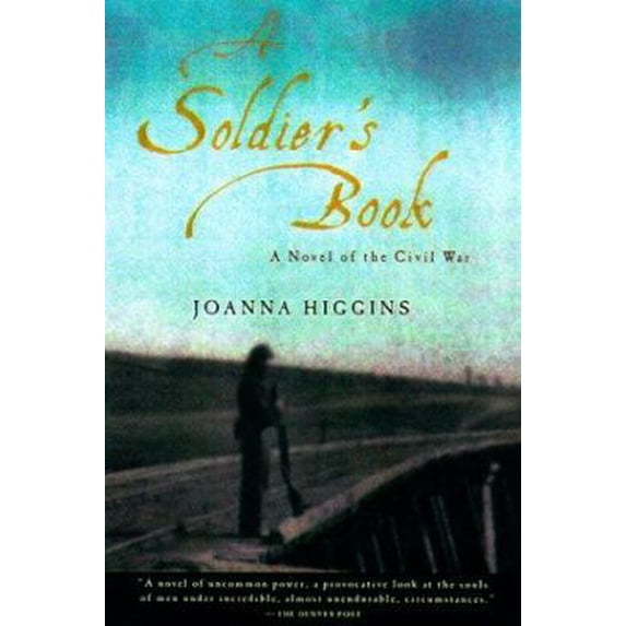 Pre-Owned A Soldier's Book: A Novel of the Civil War (Paperback) 0156007274 9780156007276