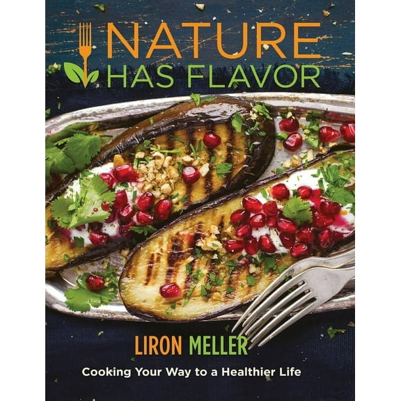 Nature Has Flavor Vegan Cookbook: Cooking your way to a healthier life, (Paperback)
