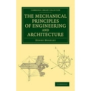 Cambridge Library Collection - Technology: The Mechanical Principles of Engineering and Architecture (Paperback)