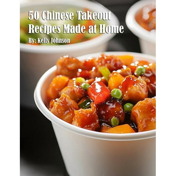 50 Chinese Takeout Recipes Made at Home, (Paperback)