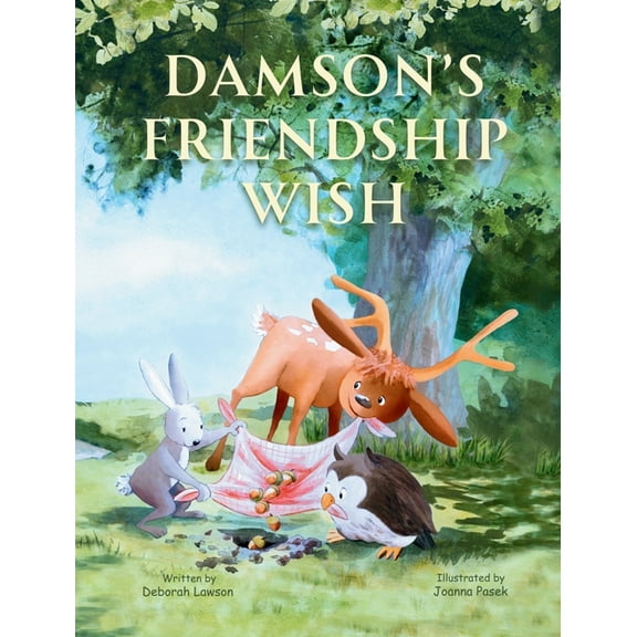 Damson's Friendship Wish: A Heart-warming Children's Book about Kindness, Self-acceptance and Friendship, (Hardcover)