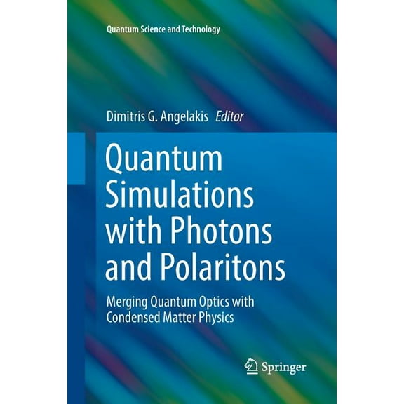 Quantum Science and Technology Quantum Simulations with Photons and Polaritons: Merging Quantum Optics with Condensed Matter Physics, (Paperback)