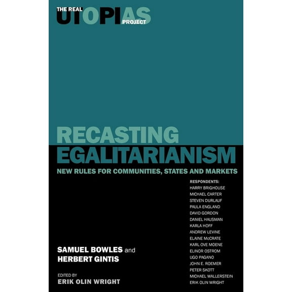 Real Utopias Project Recasting Egalitarianism: New Rules of Communities, States and Markets, Book 3, (Paperback)