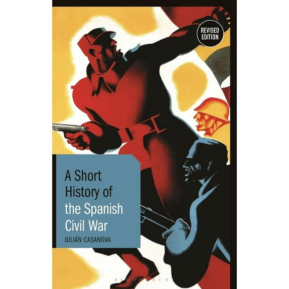 Short Histories A Short History of the Spanish Civil War: Revised Edition, (Paperback)