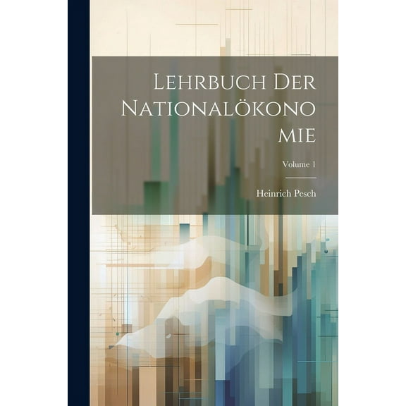 Lehrbuch Der Nationalökonomie; Volume 1 (Paperback)