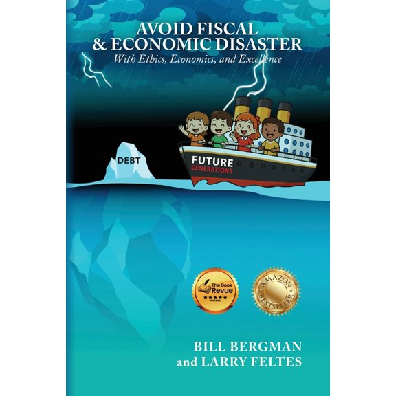 Avoid Fiscal & Economic Disaster: With Ethics, Economics and Excellence, (Paperback)