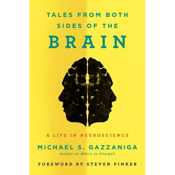 Tales from Both Sides of the Brain: A Life in Neuroscience, (Hardcover)