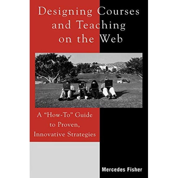 Pre-Owned Designing Courses and Teaching on the Web : A 'How-To' Guide to Proven, Innovative Strategies (Paperback)