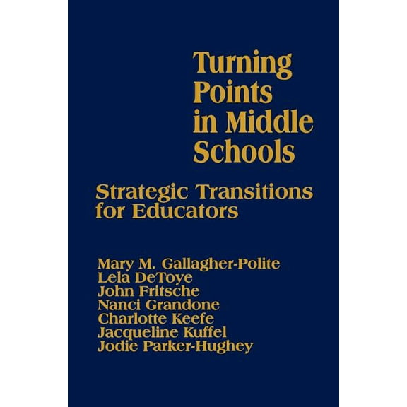 Turning Points in Middle Schools: Strategic Transitions for Educators, (Paperback)