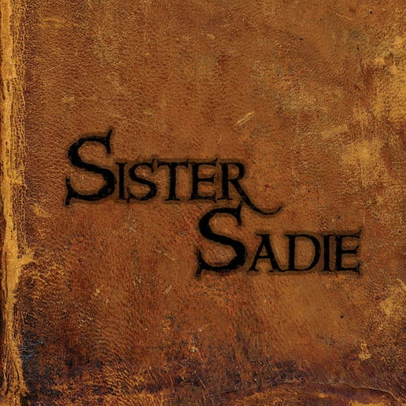 Sister Sadie - Sister Sadie - Music & Performance - CD