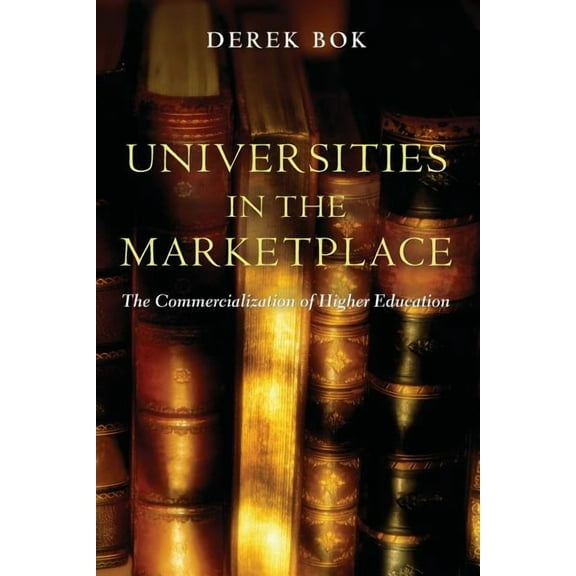 William G. Bowen Universities in the Marketplace: The Commercialization of Higher Education, Book 39, (Paperback)