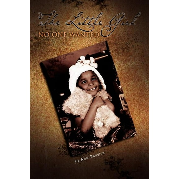 The Little Girl No One Wanted, (Paperback)