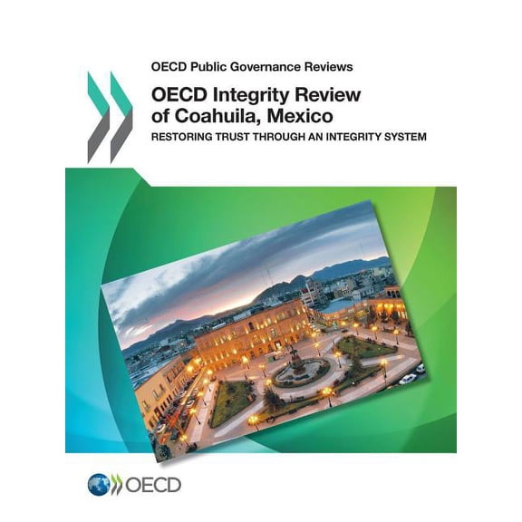 OECD Integrity Review of Coahuila, Mexico, (Paperback)