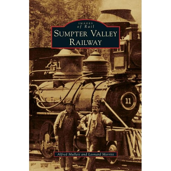 Sumpter Valley Railway (Hardcover)