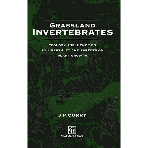 Grassland Invertebrates: Ecology, Influence on Soil Fertility and Effects on Plant Growth, (Hardcover)