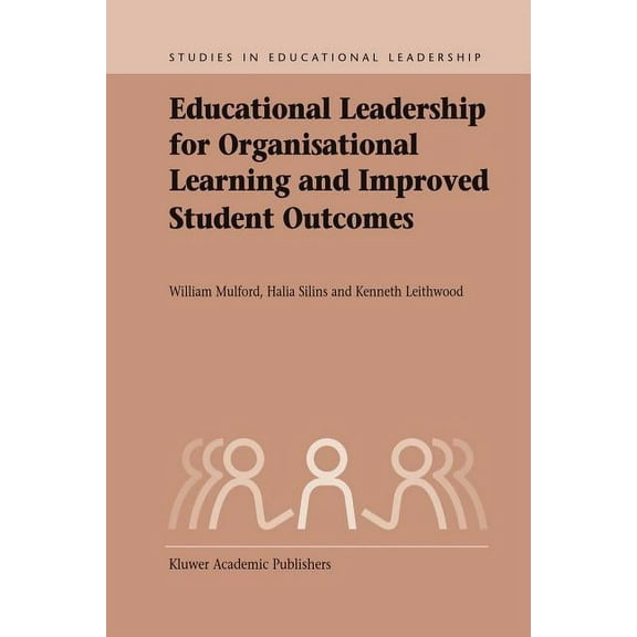 Studies in Educational Leadership Educational Leadership for Organisational Learning and Improved Student Outcomes, Book 3, (Paperback)