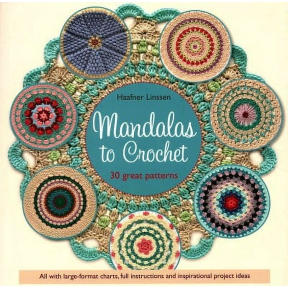 Mandalas to Crochet : 30 Great Patterns