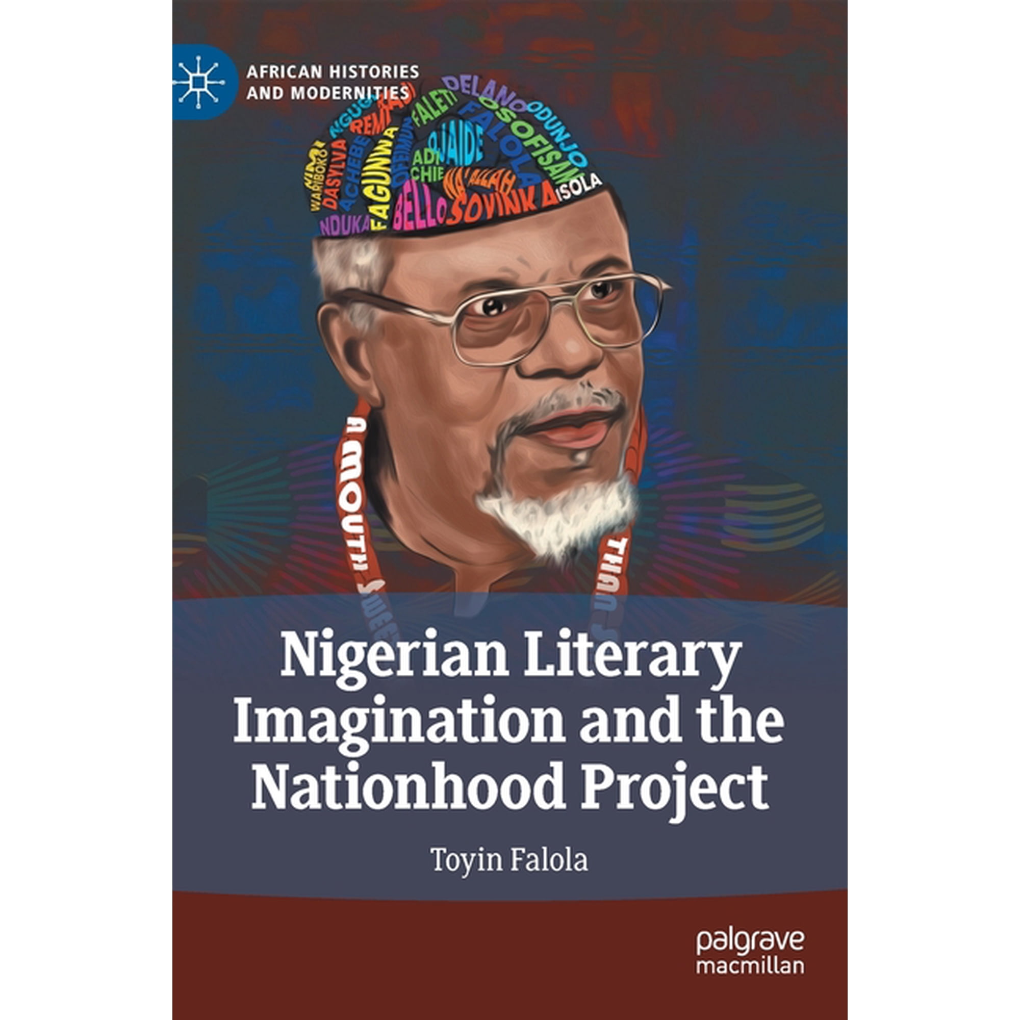 African Histories and Modernities Nigerian Literary Imagination and the Nationhood Project (Hardcover)