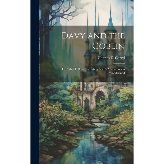 Davy and the Goblin; or, What Followed Reading Alice's Adventures in Wonderland, (Hardcover)