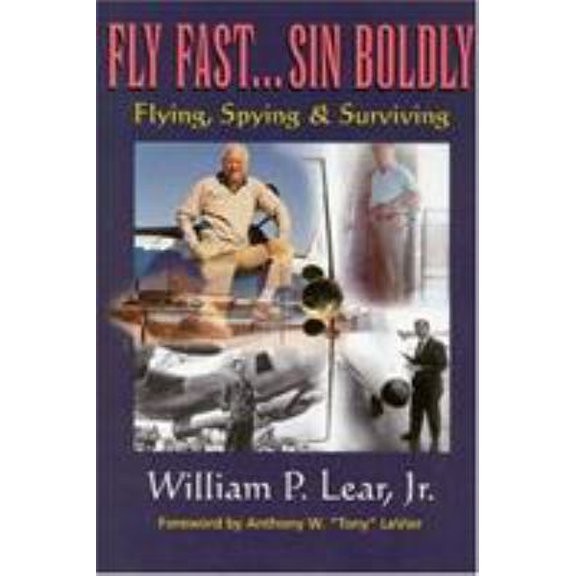 Pre-Owned Fly Fast...Sin Boldly: Flying, Spying & Surviving (Hardcover) 158497009X 9781584970095