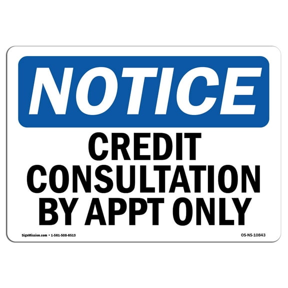 OSHA Notice Sign - Credit Consultation By Appt Only |  Aluminum Sign | Protect Your Business, Construction Site, Warehouse & Shop Area |  Made in the USA