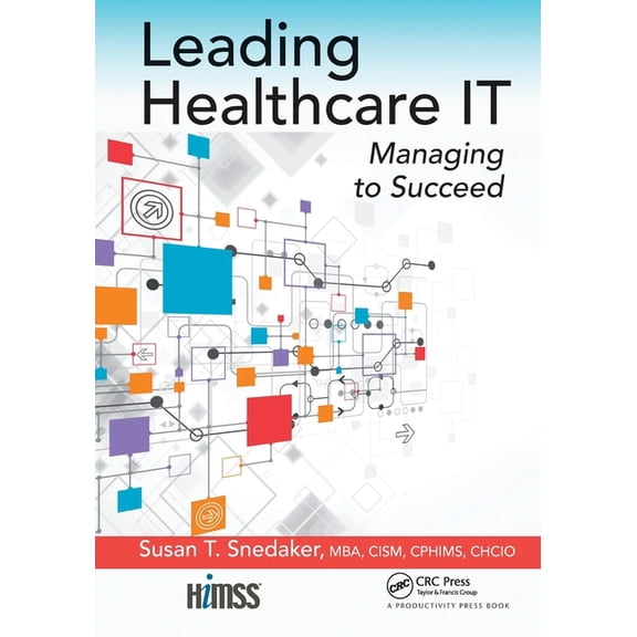 Himss Book Leading Healthcare It: Managing to Succeed, (Paperback)