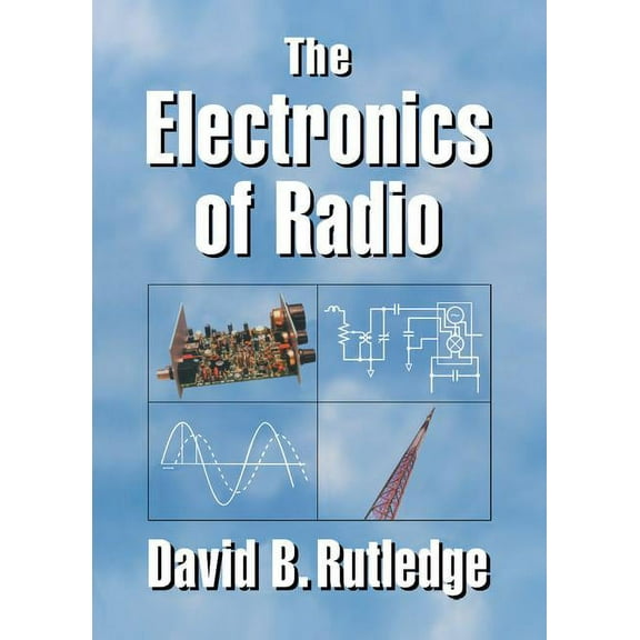 The Electronics of Radio, (Hardcover)