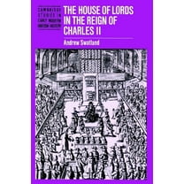 Cambridge Studies in Early Modern Britis The House of Lords in the Reign of Charles II, (Paperback)