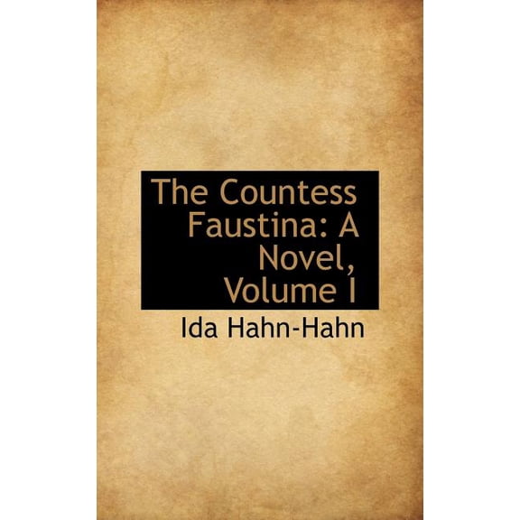 The Countess Faustina : A Novel, Volume I (Hardcover)