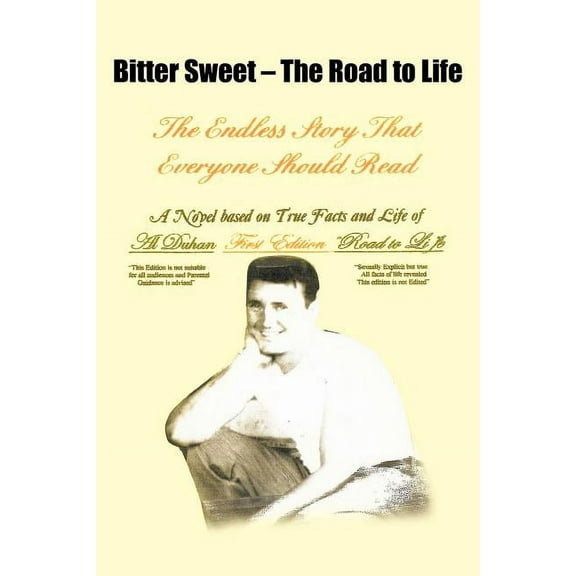 Bitter Sweet - The Road to Life: The Endless Story That Everyone Should Read