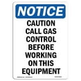 thumbnail image 1 of SignMission OS-NS-A-1218-V-10464 12 x 18 in. OSHA Notice Sign - Caution Call Gas Control Before, 1 of 1