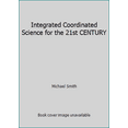 thumbnail image 1 of Pre-Owned Integrated Coordinated Science for the 21st CENTURY (Hardcover) 1585912794 9781585912797, 1 of 1