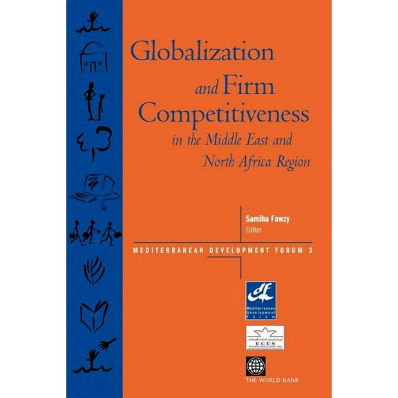 Globalization and Firm Competitiveness in the Middle East and North Africa Region, (Paperback)