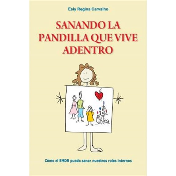Pre-Owned Sanando la Pandilla que Vive Adentro / Living Healing Within the Gang : Como el EMDR puede sanar nuestros roles internos / How EMDR Can Heal Our Internal Roles