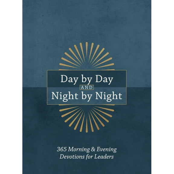 Day by Day and Night by Night : 365 Morning & Evening Devotions for Leaders (Hardcover)